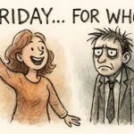 ¿Viernes… Para Quién?